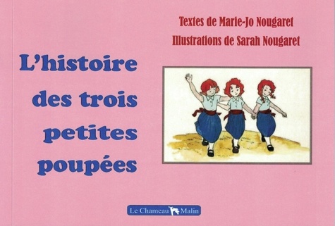 Marie-jo Nougaret - L'HISTOIRE DES TROIS PETITES POUPÉES.