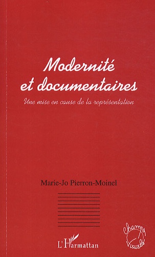 Marie-Jo Pirron-Moinel - Modernité et documentaires - Une mise en cause de la représentation.