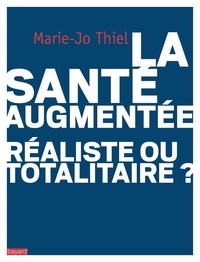 Marie-Jo Thiel - La santé augmentée, réaliste ou totalitaire ?.