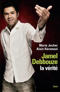 Marie Jocher et Alain Keramoal - Jamel Debbouze, la vérité.