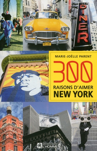 Marie-Joëlle Parent - 300 raisons d'aimer New York.