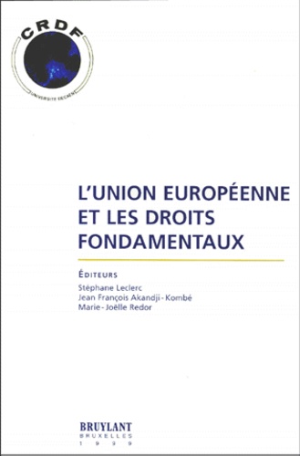 Marie-Joëlle Redor et Stéphane Leclerc - L'Union Europeenne Et Les Droits Fondamentaux.