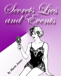  MARIE JONES - Secrets Lies and Events.