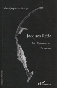 Marie Joqueviel-Bourjea - Jacques Réda : la dépossession heureuse - "Habiter quand même".