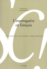 Marie-José Béguelin et Aidan Coveney - L'interrogative en français.