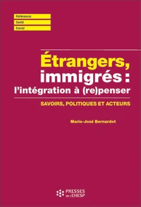 Etrangers, immigrés : (re)penser l'intégration