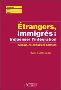 Etrangers, immigrés : (re)penser l'intégration