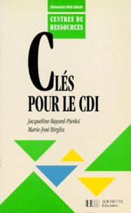 Marie-José Birglin et Jacqueline Bayard-Pierlot - Clés pour le CDI.