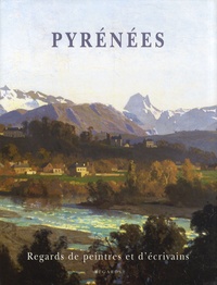 Marie-José Bouscayrol - Pyrénées - Regards de peintres et d'écrivains.