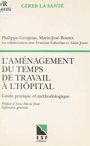 L'Amenagement Du Temps De Travail A L'Hopital. Guide Pratique Et Methodologique
