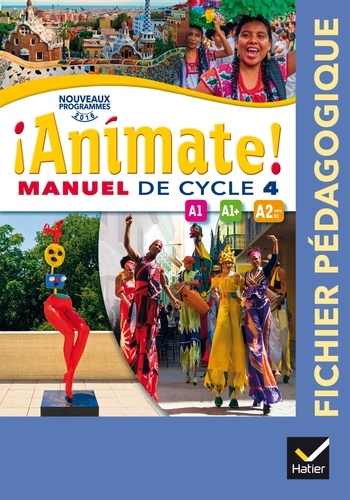 Marie José Casas et Nadine Castéra - Animate! LV2 Cycle 4 A1-A1+-A2 - Fichier pédagogique.