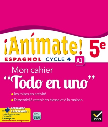 Marie José Casas et Nadine Castéra - Espagnol 5e Cycle 4 Animate! - Mon cahier "Todo en uno".