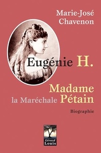 Marie-José Chavenon - Eugénie H - Madame la Maréchale Pétain.