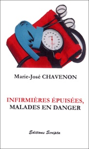 Marie-José Chavenon - Infirmières épuisées, malades en danger.