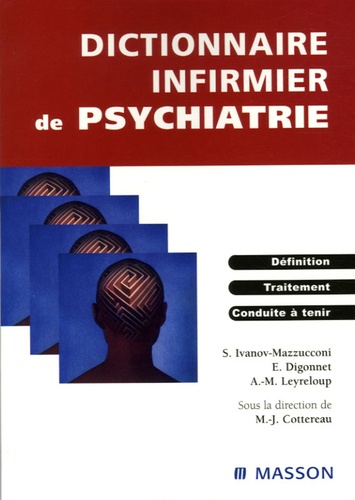 Marie-José Cottereau et Anne-Marie Leyreloup - Dictionnaire infirmier de psychiatrie.