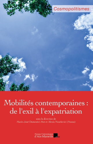 Marie-José Domestici-Met et Alexis Nuselovici - Mobilités contemporaines - De l'exil à l'expatriation.