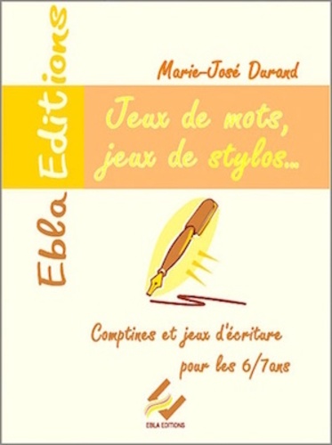 Marie-José Durand - Jeux de mots, jeux de stylos CP - Comptines et jeux d'écriture pour les 6-7 ans.