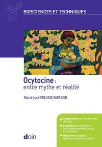Marie-José Freund-Mercier - Ocytocine : entre mythe et réalité.