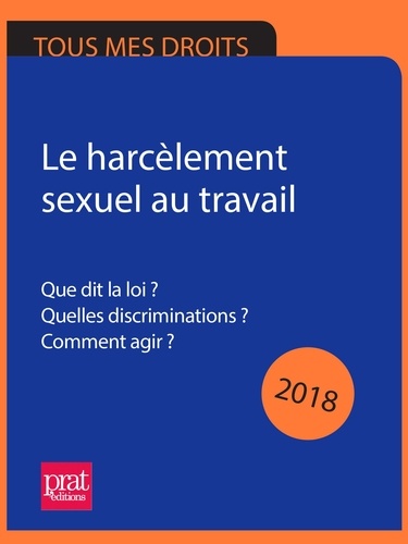 Marie-José Gava - Le harcèlement sexuel au travail 2018 - Que dit la loi ? Quelles discriminations ? Comment agir ?.