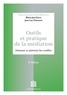 Marie José Gava et Jean-Luc Chavanis - Outils et pratique de la médiation - 3e éd. - Dénouer et prévenir les conflits.