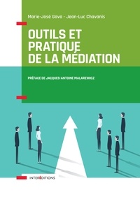 Marie-José Gava et Jean-Luc Chavanis - Outils et pratique de la médiation - Dénouer et prévenir les conflits dans et "hors les murs".