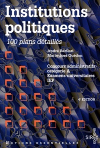 Marie-José Guédon et André Barilari - Institutions Politiques. 100 Plans Detailles, Concours Administratifs Categorie A, Examens Universitaires, Iep, 4eme Edition 1998.