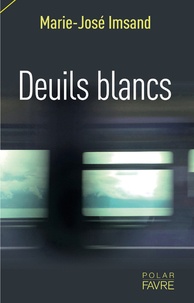 Marie-José Imsand - Deuils blancs.