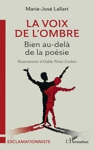 Ebooks gratuits pour iPhone La voix de l&rsquo;ombre  - Bien au-del&agrave; de la po&eacute;sie par Marie-Jos&eacute; Lallart, Corbin odile Pinto
