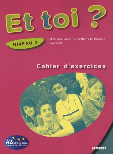 Marie-José Lopes et Jean-Thierry Le Bougnec - Et toi ? - Cahier d'exercices Niveau 3.