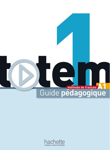 Marie-José Lopes et Jean-Thierry Le Bougnec - Totem 1 A1 - Guide pédagogique.