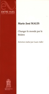 Marie-José Malis - Changer le monde par le théâtre.