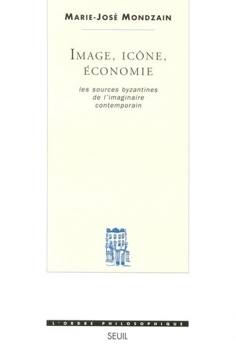 Image, icône, économie. Les sources byzantines de l'imaginaire contemporain