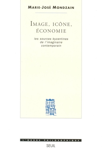 Image, icône, économie. Les sources byzantines de l'imaginaire contemporain