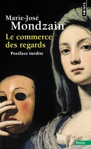 Marie-José Mondzain - Le commerce des regards.
