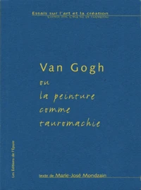 Van Gogh ou la peinture comme tauromachie