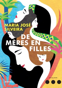 Marie José Silveira - De mères en filles.