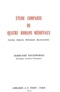 Marie-josé Southworth - Étude comparée de quatre romans médiévaux - Jaufre, Fergus, Durmart, Blancandin.