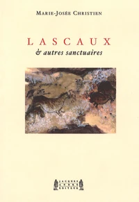 Lascaux & autres sanctuaires