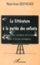 Marie-Josée Desvignes - La Litterature A La Portee Des Enfants. Enjeux Des Ateliers D'Ecriture Des L'Ecole Primaire.