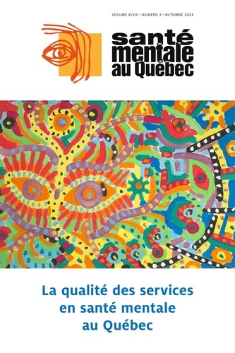 Marie-Josée Fleury et Matthew Menear - Santé mentale au Québec. Vol. 48 No. 2, Automne 2023 - La qualité des services en santé mentale au Québec.