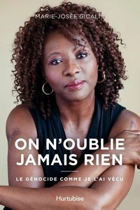 On n'oublie jamais rien. le genocide comme je l'ai vecu