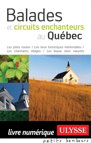 Marie-Josée Guy et François Rémillard - Balades et circuits enchanteurs au Québec.
