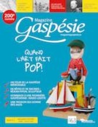 Marie-Josée Lemaire-Caplette et Adrien Levasseur - Magazine Gaspésie. no 200, Avril-Juillet 2021 - Quand l’art fait pop!.