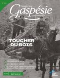 Marie-Josée Lemaire-Caplette et Omer Poirier - Magazine Gaspésie. no 203 , Printemps 2022 - Toucher du bois.