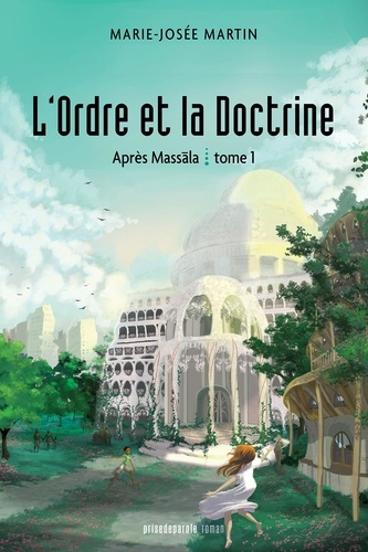 Marie-Josée Martin - L'ordre et la doctrine Tome 1 : Après Massala.
