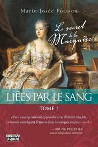 Marie-Josée Poisson - Liées par le sang - Tome 1 - LIEES PAR LE SANG TOME 1 -LE SECRE [NUM].