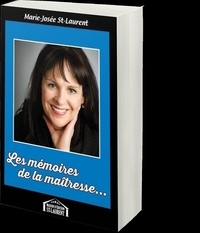 Marie-Josée St-Laurent - Les mémoires de la maîtresse.
