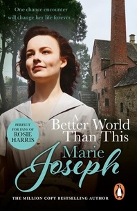 Marie Joseph - A Better World Than This - an unmissable and uplifting Lancashire coming of age saga of love and life.