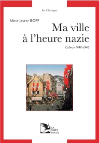 Ma ville à l'heure nazie 1940-1945