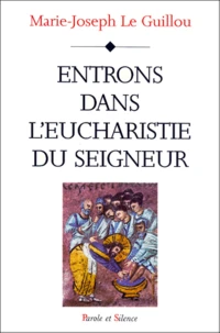 Entrons dans l'eucharistie du Seigneur